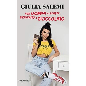 Libro Giulia Salemi - Agli uomini ho sempre preferito il cioccolato