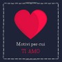 Motivi Per Cui Ti Amo: Libro d’Amore a Scrivere Personalizzato – Regalo per Lui o per Lei Perfetto per San Valentino, Annive
