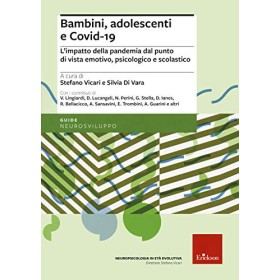 Bambini, adolescenti e covid-19. L'impatto della pandemia dal punto di vista emotivo, psicologico e scolastico