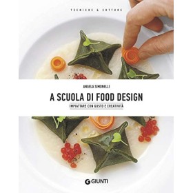 A scuola di food design. Impiattare con gusto e creatività