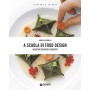 A scuola di food design. Impiattare con gusto e creatività