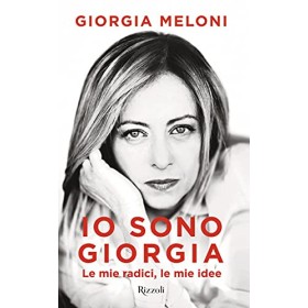 Io sono Giorgia. Le mie radici le mie idee