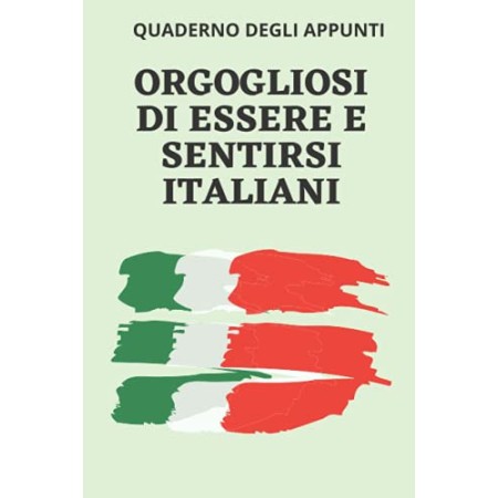 Quaderno Appunti Orgogliosi di Essere e Sentirsi Italiani Regalo Festa della Repubblica Italiana