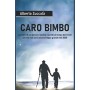 CARO BIMBO: pensieri di un giovane medico raccolti al tempo del Covid per chi non sarà ancora troppo grande nel 2040