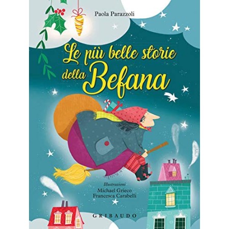 Le più belle storie della befana. Ediz. a colori