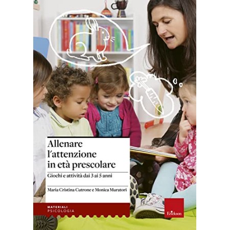 Allenare l'attenzione in età prescolare. Giochi e attività dai 3 ai 5 anni