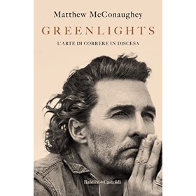 Greenlights. L'arte di correre in discesa