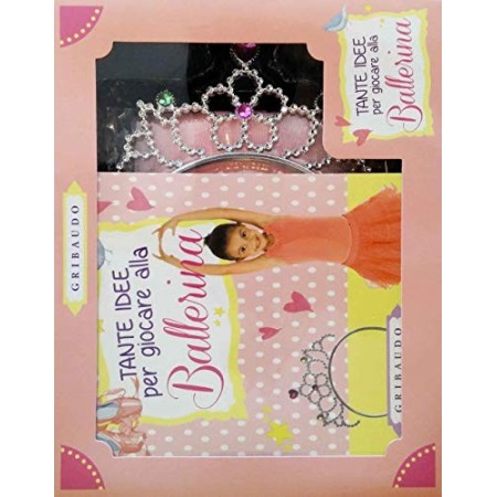 Tante idee per giocare alla ballerina. Ediz. illustrata. Con gadget
